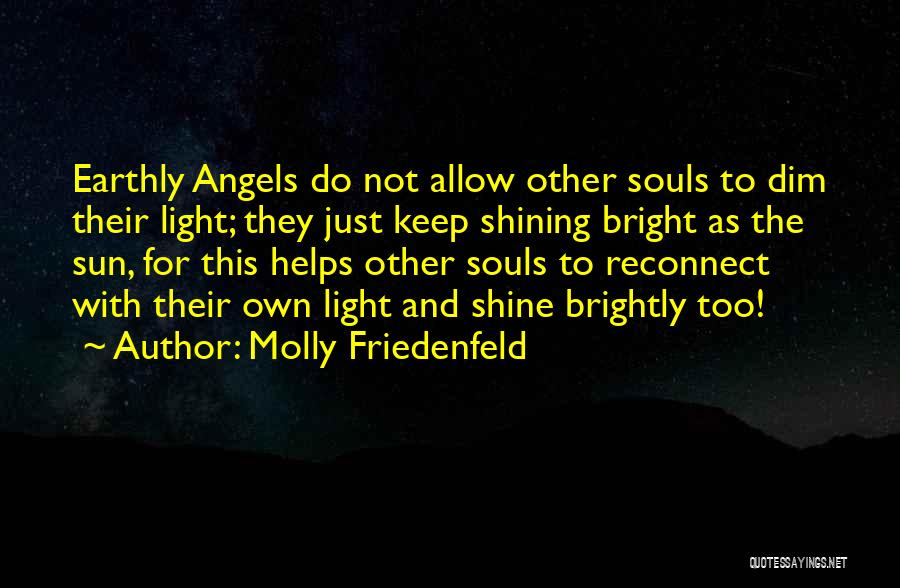 Shine Brightly Quotes By Molly Friedenfeld