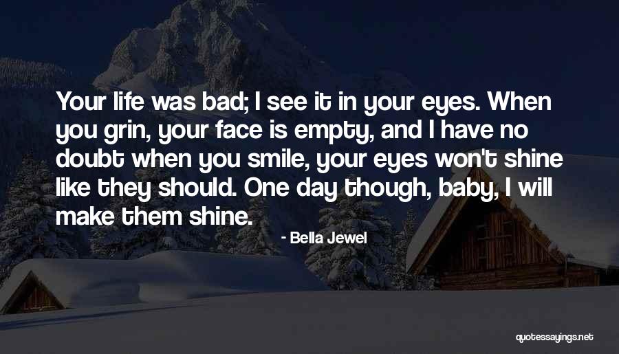 Shine Face Quotes By Bella Jewel