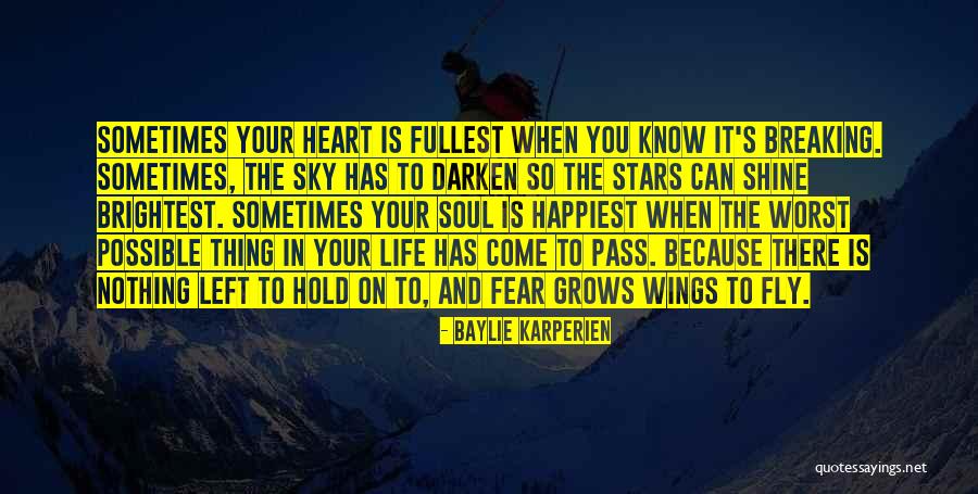 Shine In Life Quotes By Baylie Karperien Shine In Life Quotes By Baylie Karperien