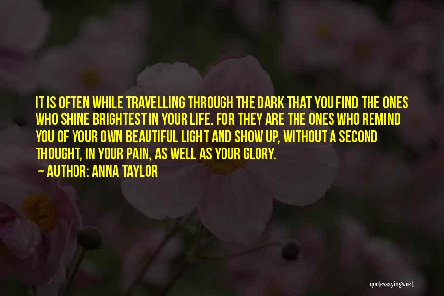 Shine In The Dark Quotes By Anna Taylor