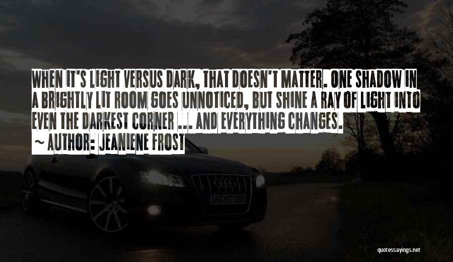 Shine In The Dark Quotes By Jeaniene Frost