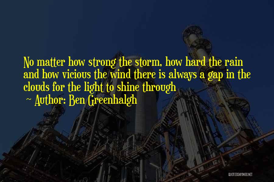 Shine Light Quotes By Ben Greenhalgh