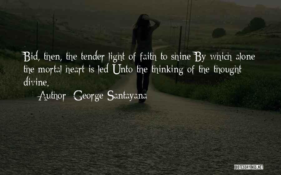 Shine Light Quotes By George Santayana
