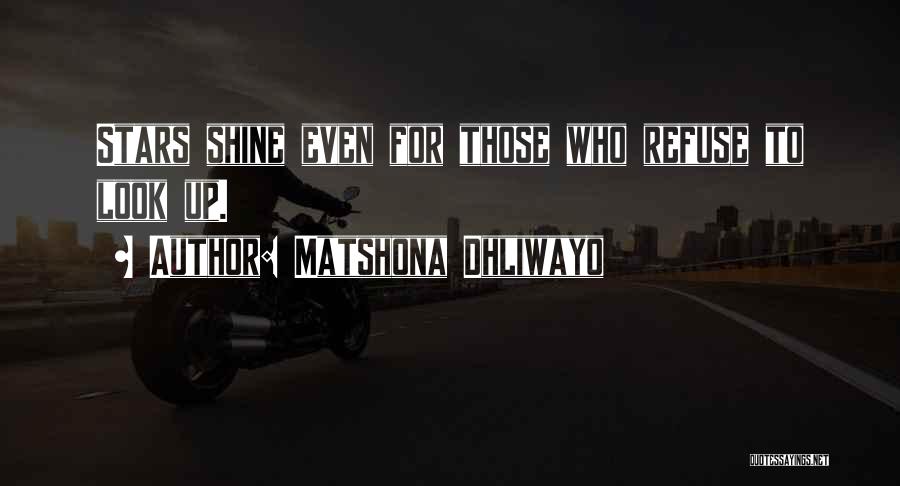 Shine Light Quotes By Matshona Dhliwayo