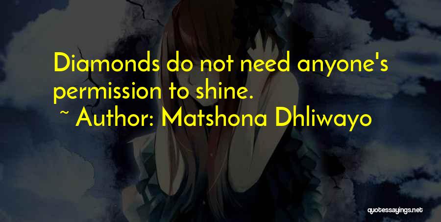 Shine Light Quotes By Matshona Dhliwayo