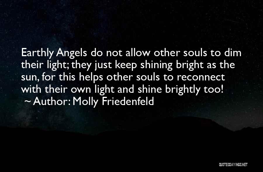 Shine Light Quotes By Molly Friedenfeld