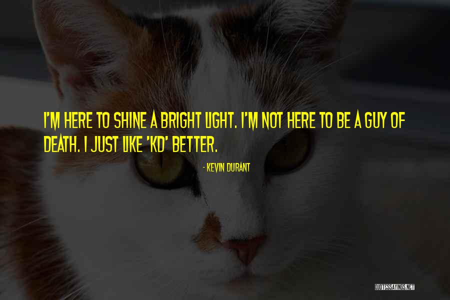 Shine Like Quotes By Kevin Durant Shine Like Quotes By Kevin Durant