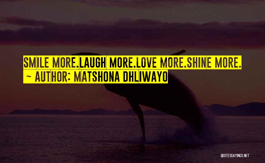 Shine Sayings Quotes By Matshona Dhliwayo