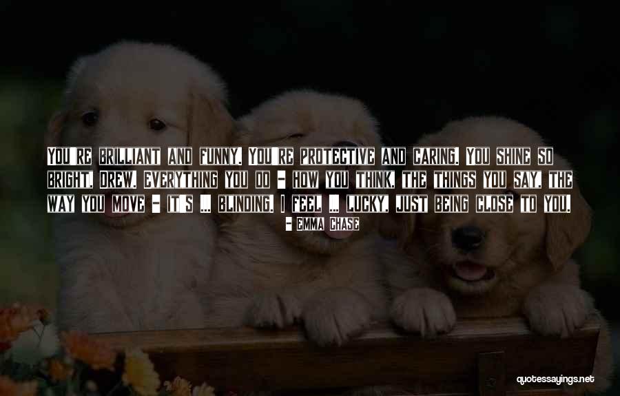 Shine So Bright Quotes By Emma Chase Shine So Bright Quotes By Emma Chase