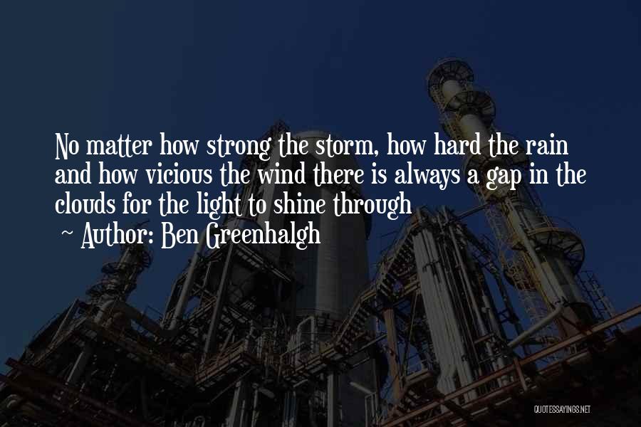 Shine The Light Quotes By Ben Greenhalgh