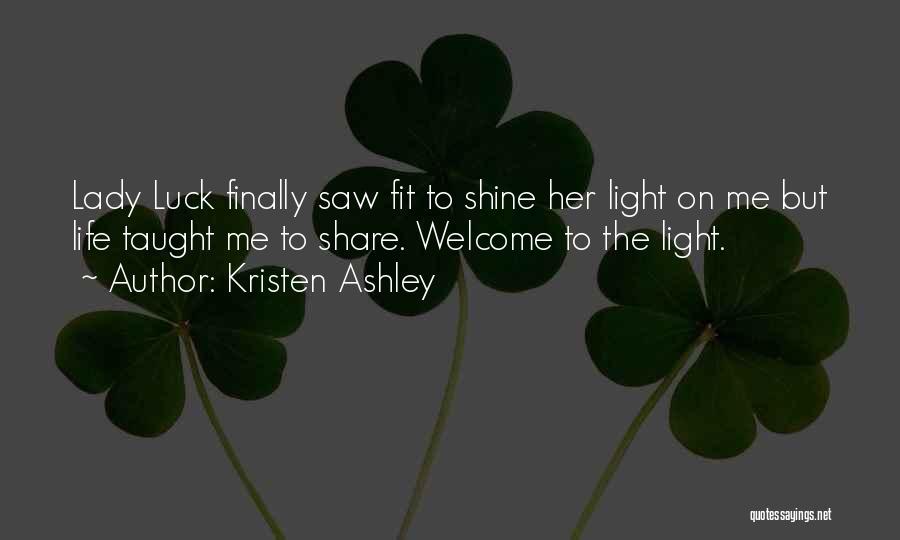 Shine The Light Quotes By Kristen Ashley