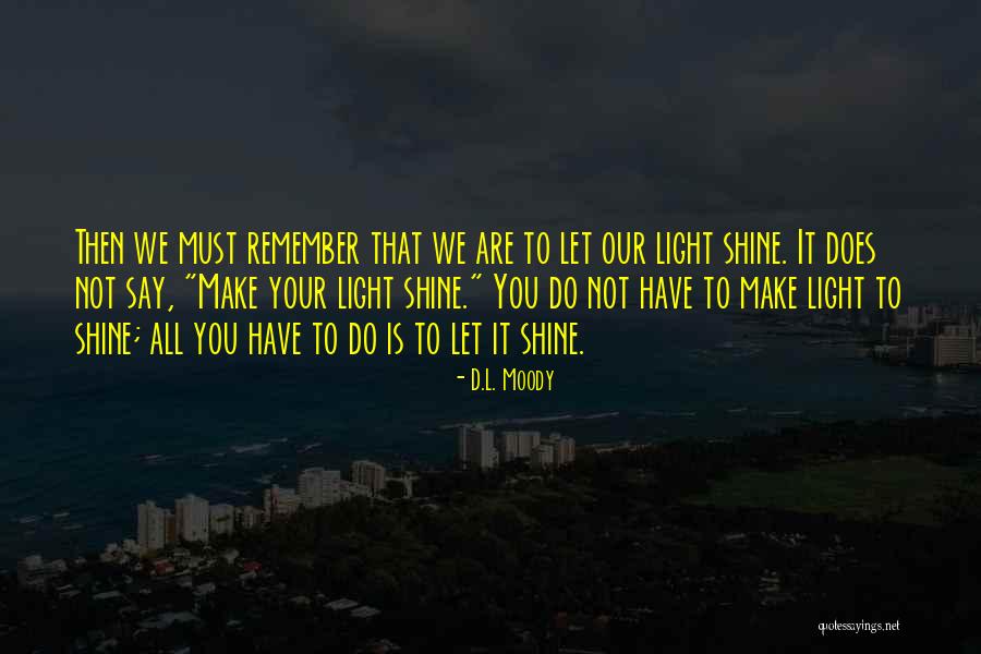 Shine Your Light Quotes By D.L. Moody