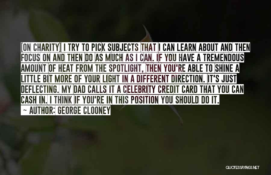 Shine Your Light Quotes By George Clooney