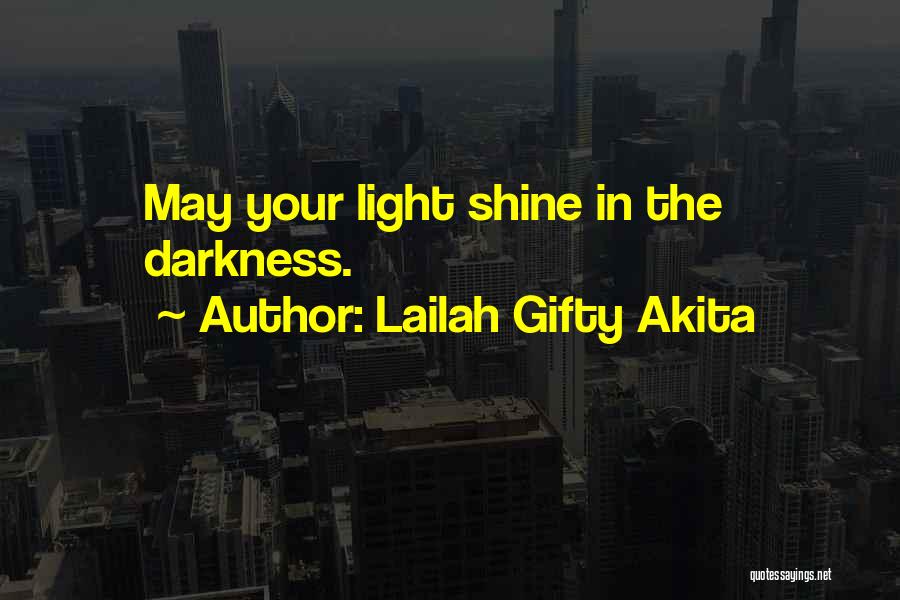 Shine Your Light Quotes By Lailah Gifty Akita