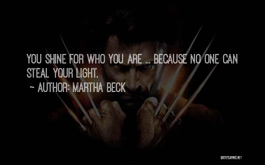 Shine Your Light Quotes By Martha Beck