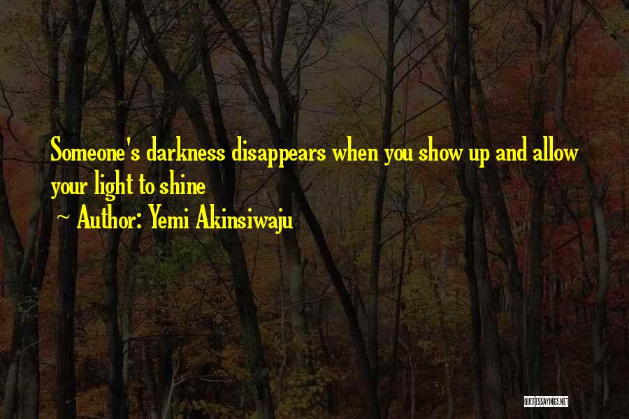 Shine Your Light Quotes By Yemi Akinsiwaju