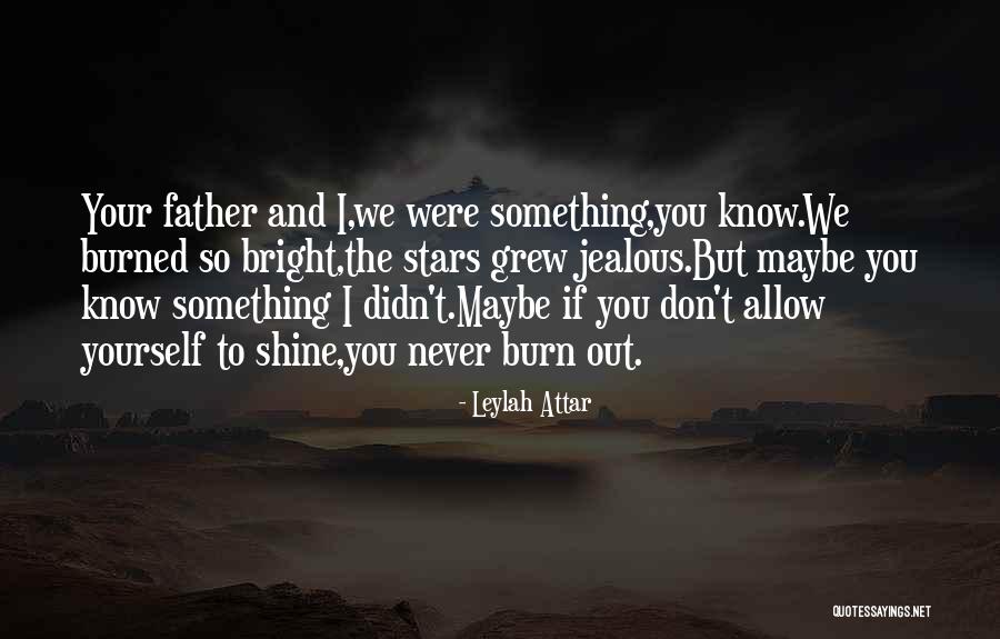 Shine Your Stars Quotes By Leylah Attar Shine Your Stars Quotes By Leylah Attar
