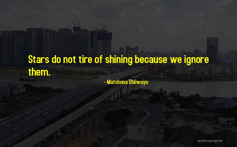 Shine Your Stars Quotes By Matshona Dhliwayo Shine Your Stars Quotes By Matshona Dhliwayo