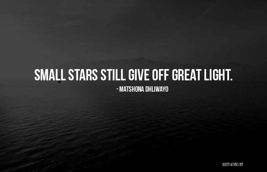 Shine Your Stars Quotes By Matshona Dhliwayo