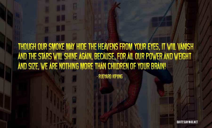 Shine Your Stars Quotes By Rudyard Kipling Shine Your Stars Quotes By Rudyard Kipling