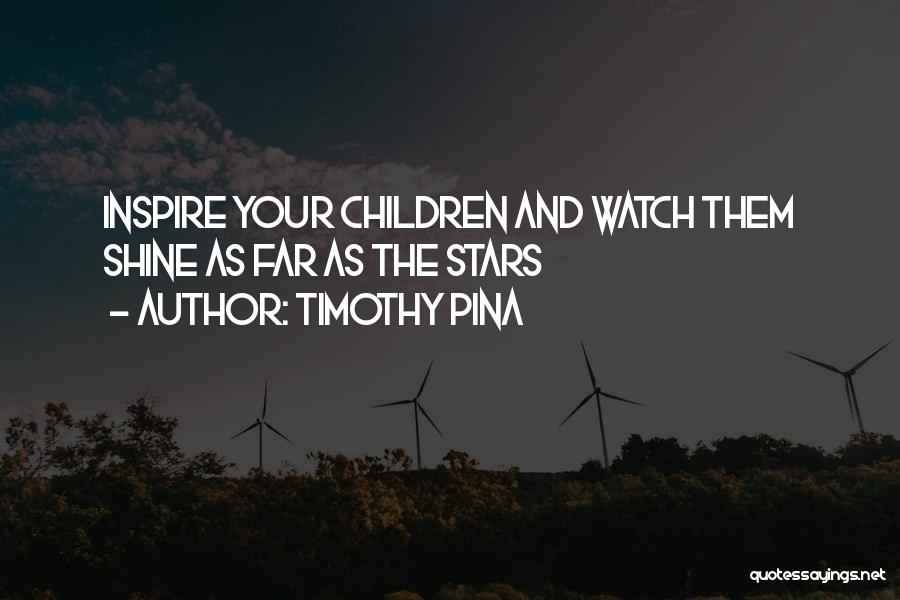 Shine Your Stars Quotes By Timothy Pina