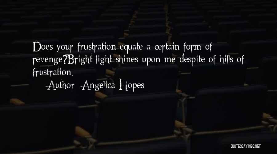 Shines Bright Quotes By Angelica Hopes