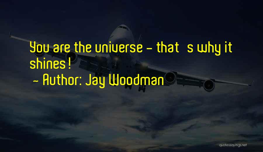 Shines Bright Quotes By Jay Woodman