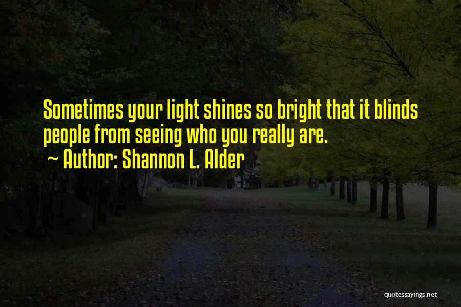 Shines Bright Quotes By Shannon L. Alder