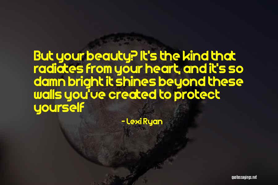 Shines From The Heart Quotes By Lexi Ryan Shines From The Heart Quotes By Lexi Ryan