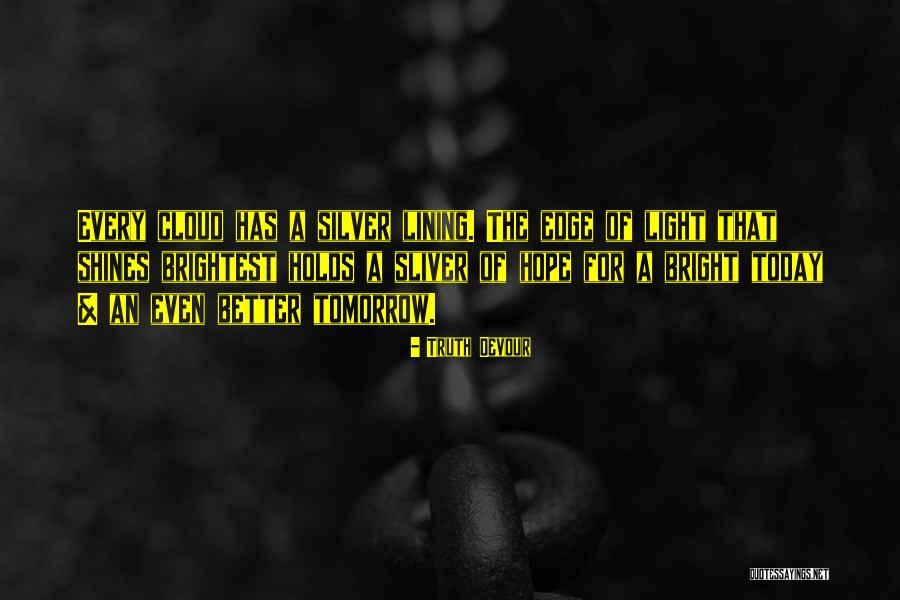 Shines The Brightest Quotes By Truth Devour Shines The Brightest Quotes By Truth Devour