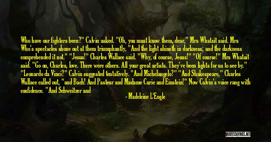 Shineth Quotes By Madeleine L'Engle Shineth Quotes By Madeleine L'Engle