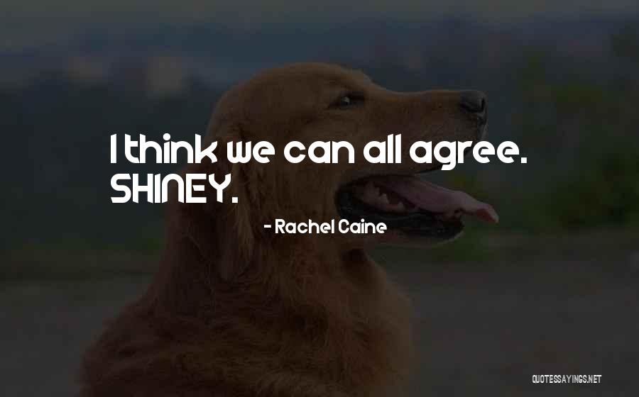 Shiney Quotes By Rachel Caine Shiney Quotes By Rachel Caine