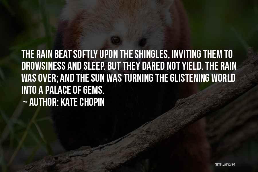 Shingles Quotes By Kate Chopin