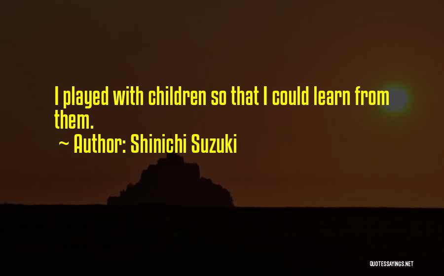 Shinichi Suzuki Quotes 143967