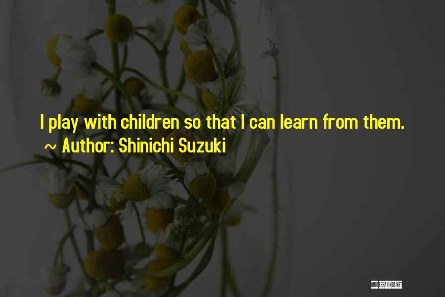 Shinichi Suzuki Quotes 154883