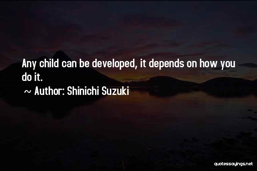 Shinichi Suzuki Quotes 2093806