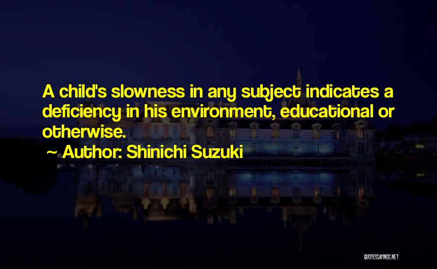 Shinichi Suzuki Quotes 2230071