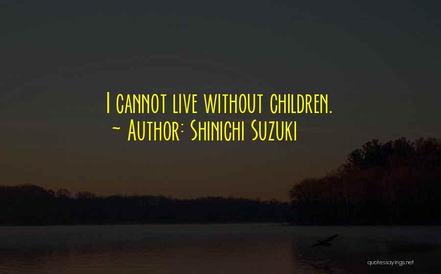 Shinichi Suzuki Quotes 315223