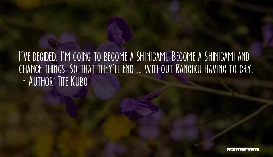 Shinigami Quotes By Tite Kubo