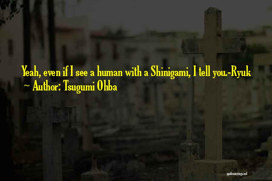 Shinigami Ryuk Quotes By Tsugumi Ohba