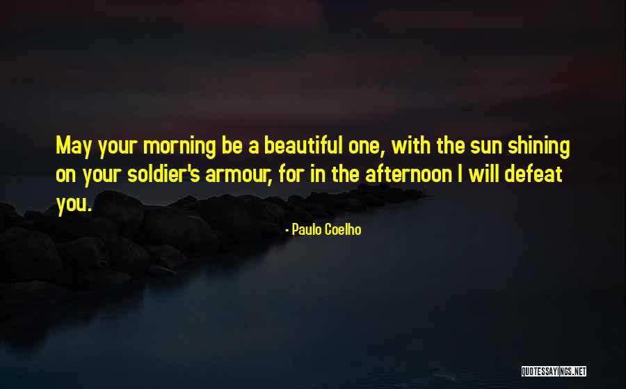 Shining Armour Quotes By Paulo Coelho Shining Armour Quotes By Paulo Coelho