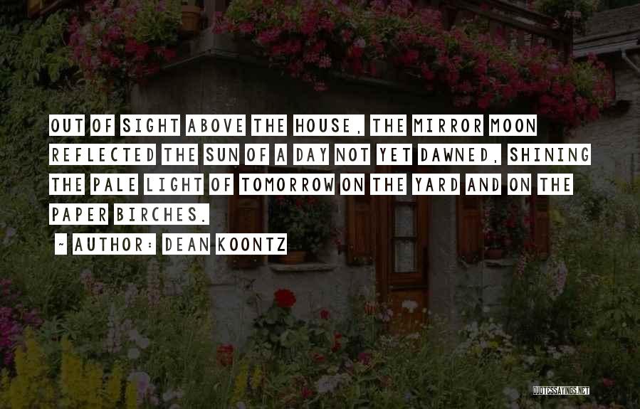 Shining Day Quotes By Dean Koontz