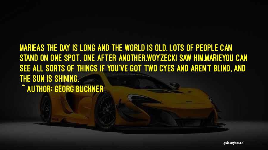 Shining Day Quotes By Georg Buchner