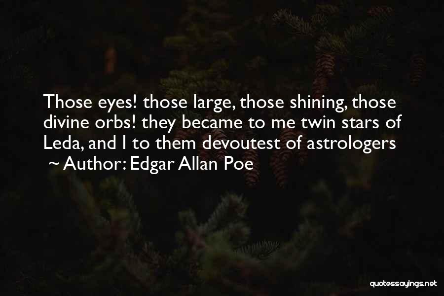 Shining Eyes Quotes By Edgar Allan Poe