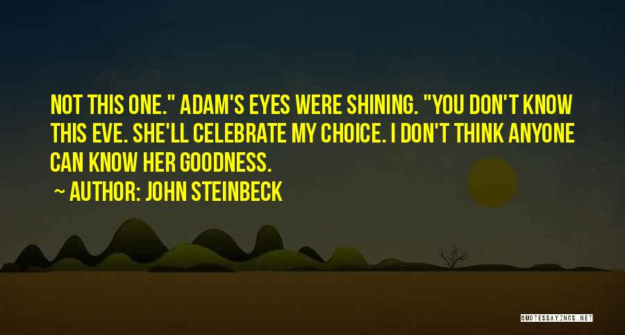 Shining Eyes Quotes By John Steinbeck