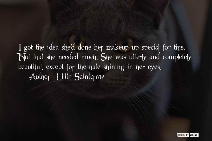 Shining Eyes Quotes By Lilith Saintcrow