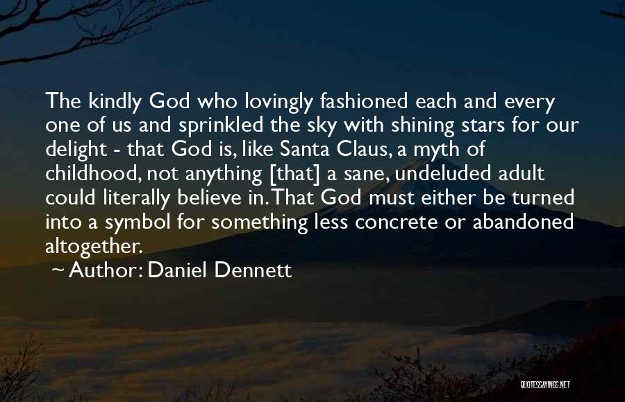 Shining For God Quotes By Daniel Dennett