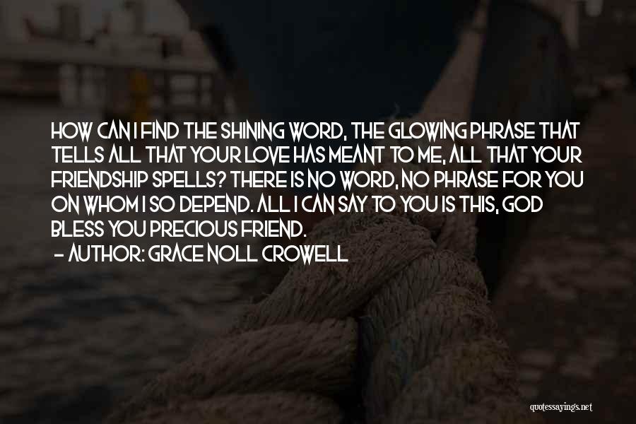 Shining For God Quotes By Grace Noll Crowell