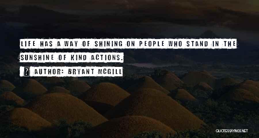 Shining In Life Quotes By Bryant McGill