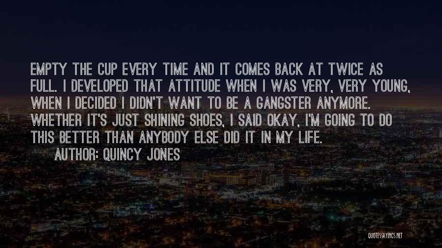 Shining In Life Quotes By Quincy Jones